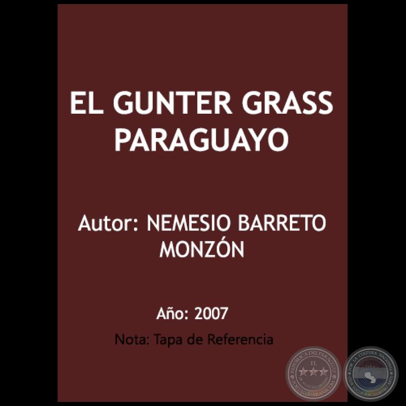 EL GUNTER GRASS PARAGUAYO - Autor: NEMESIO BARRETO MONZÓN - Año 2007